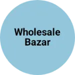 Business logo of Wholesale bazar