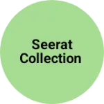 Business logo of Seerat Collection