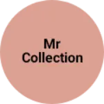 Business logo of MR COLLECTION