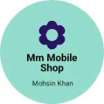 Business logo of MM mobile shop
