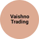 Business logo of Vaishno Trading