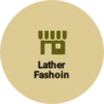 Business logo of Lather fashoin