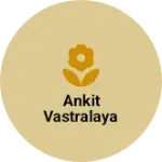 Business logo of Ankit vastralaya