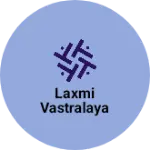 Business logo of Laxmi vastralaya