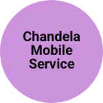 Business logo of Chandela mobile service center
