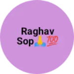 Business logo of Raghav sop🙏💯