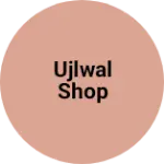 Business logo of Ujlwal shop
