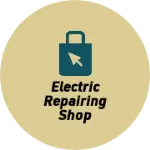 Business logo of Electric repairing shop