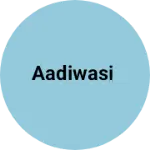 Business logo of Aadiwasi