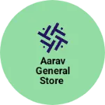 Business logo of Aarav General Store
