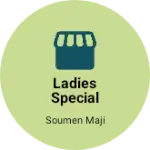 Business logo of Ladies special collection