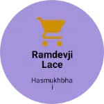 Business logo of Ramdevji lace