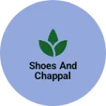 Business logo of Shoes and chappal