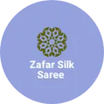 Business logo of Zafar silk saree