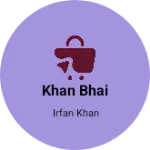 Business logo of Khan bhai