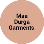 Business logo of Maa durga garments