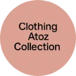 Business logo of Clothing atoz collection