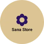 Business logo of Sana store