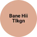 Business logo of Bane hii tlkgn