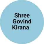 Business logo of Shree Govind Kirana