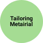 Business logo of TAILORING METAIRIAL