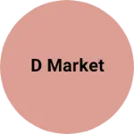 Business logo of D market
