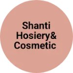 Business logo of Shanti hosiery&cosmetic