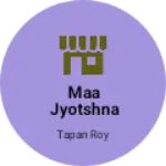 Business logo of Maa Jyotshna
