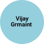 Business logo of Vijay grmaint