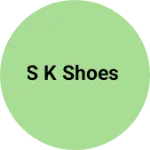 Business logo of S k shoes