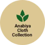 Business logo of Anabiya cloth collection