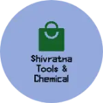 Business logo of SHIVRATNA TOOLS & Chemical