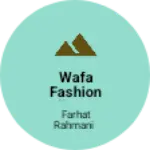 Business logo of WAFA FASHION COLLECTION