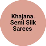 Business logo of Khajana. Semi Silk sarees