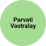 Business logo of Parvati vastralay