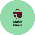 Business logo of Mahir kirana