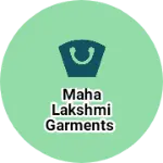 Business logo of Maha lakshmi Garments
