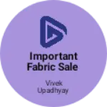 Business logo of Important fabric sale