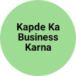Business logo of Kapde ka business karna chahta hun