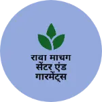 Business logo of रावी मैचिंग सेंटर एंड गारमेंट्स