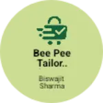 Business logo of Bee Pee Tailor..(since1982..govt regd)