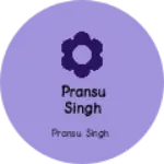 Business logo of Pransu Singh Chauhan