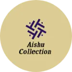 Business logo of Aishu collection