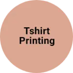 Business logo of Tshirt printing