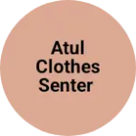 Business logo of Atul clothes senter