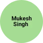 Business logo of Mukesh Singh
