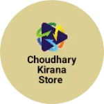 Business logo of Choudhary kirana store