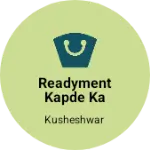 Business logo of Readyment kapde ka Dukaan
