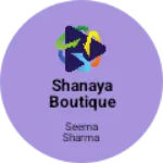 Business logo of Shanaya boutique and parlour