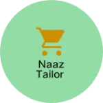 Business logo of Naaz Tailor